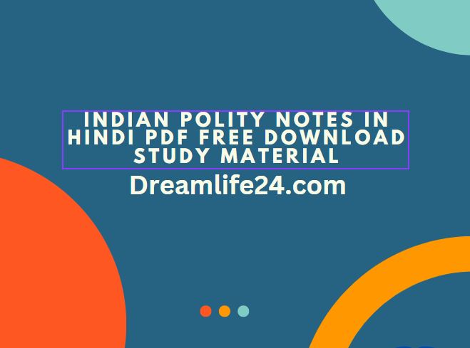 Indian Polity Notes in Hindi PDF Free Download Study material