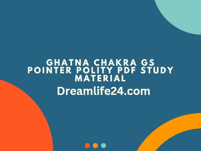 Ghatna Chakra GS Pointer Polity PDF Study material