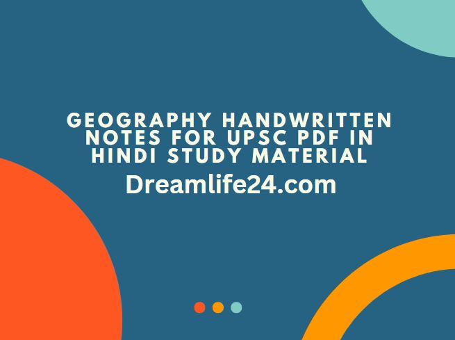 Geography Handwritten Notes For UPSC PDF in Hindi Study material