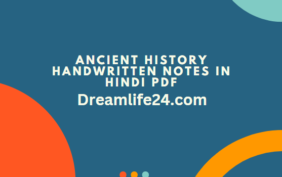 Ancient History Handwritten Notes in Hindi PDF for UPSC Study material