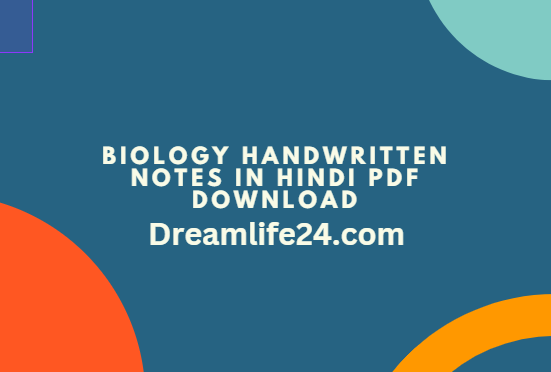 Biology Handwritten Notes in Hindi PDF Download Study Material