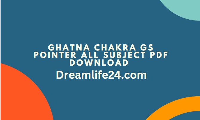 Ghatna Chakra GS Pointer All Subject PDF Download Study material