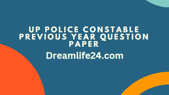 UP Police Constable Previous Year Question Paper PDF Download Study Material