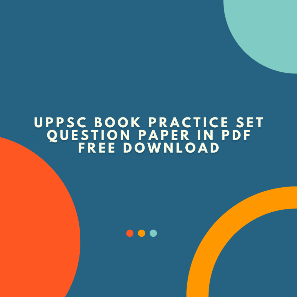UPPSC Book Practice Set Question Paper in PDF Free Download Study Material