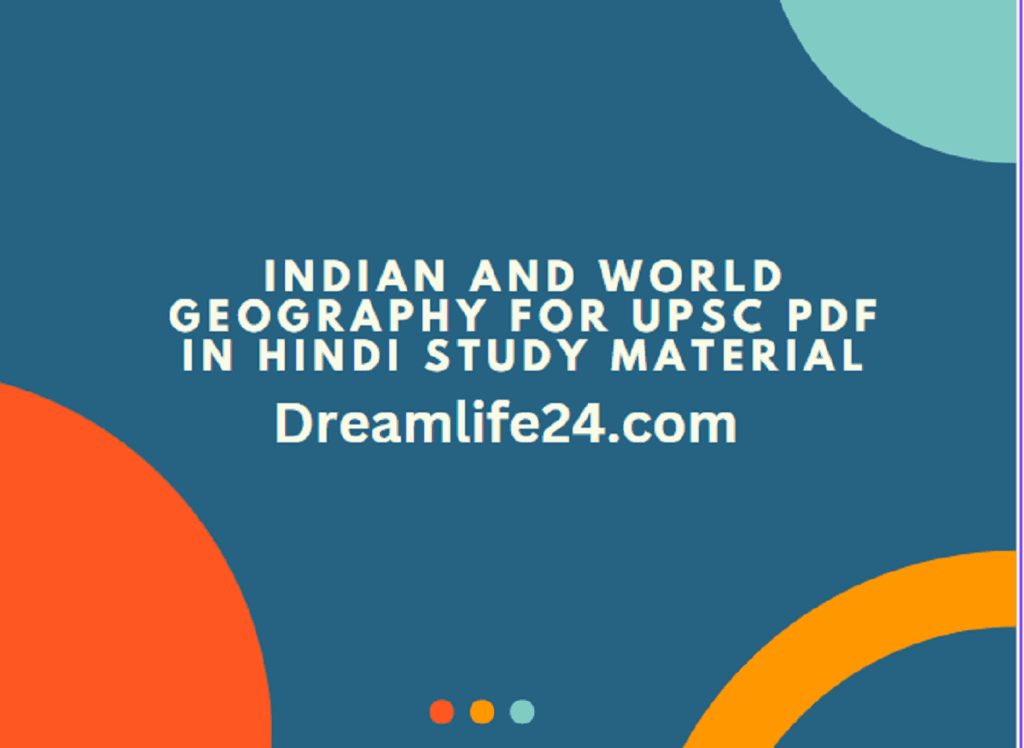 Indian and World Geography for UPSC PDF in Hindi Study Material