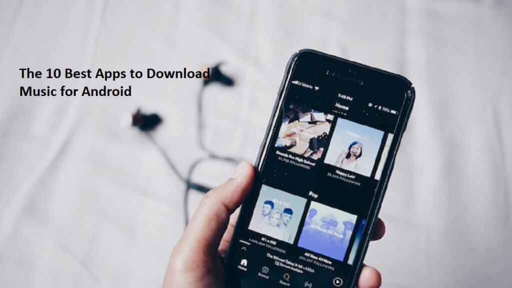 The 10 Best Apps to Download Music for Android