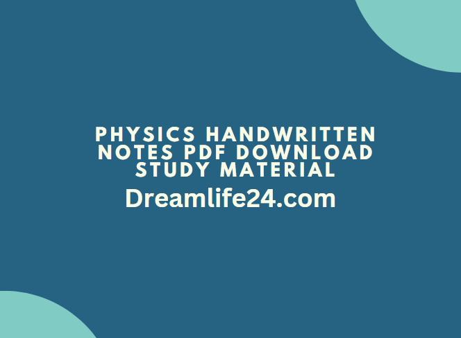 Physics Handwritten Notes PDF Download Study Material