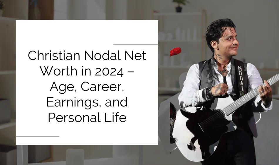 Christian Nodal Net Worth